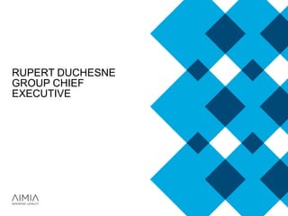 RUPERT DUCHESNE
GROUP CHIEF
EXECUTIVE
 