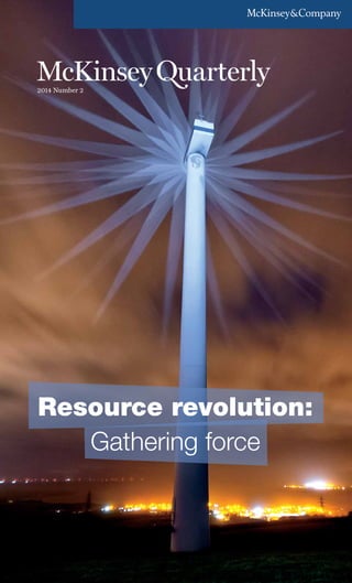 2014 Number 2
Resource revolution:
Gathering force
 