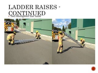  Two firefighter flat raise
 