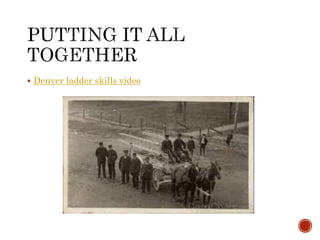  Denver ladder skills video
 