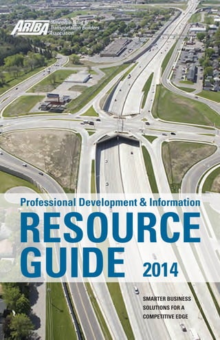 Professional Development & Information
RESOURCE
GUIDE
SMARTER BUSINESS
SOLUTIONS FOR A
COMPETITIVE EDGE
2014
 