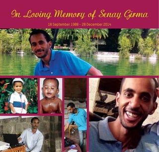 Annual Review 2014
18
Oxfam International - Liaison Office to the African Union
In Loving Memory of Senay Girma
18 September 1988 - 28 December 2014
 