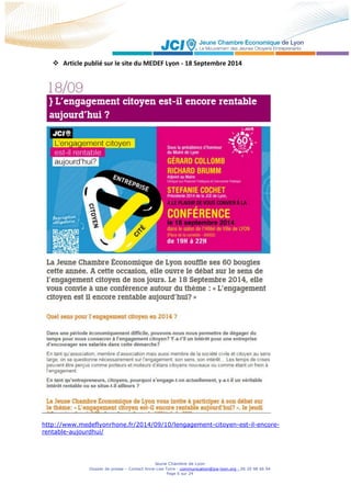 Jeune Chambre de Lyon
Dossier de presse – Contact Anne-Lise Torre - communication@jce-lyon.org - 06 20 98 66 94
Page 6 sur 24
 Article publié sur le site du MEDEF Lyon - 18 Septembre 2014
http://www.medeflyonrhone.fr/2014/09/10/lengagement-citoyen-est-il-encore-
rentable-aujourdhui/
 