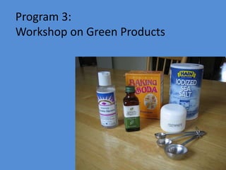 Program 3:
Workshop on Green Products
 