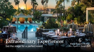 Extraordinary Experiences
Set the stage for a perfect event
 