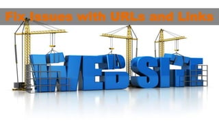 Fix Issues with URLs and Links 
 