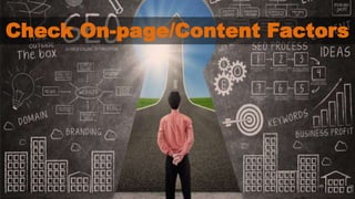 Check On-page/Content Factors 
 