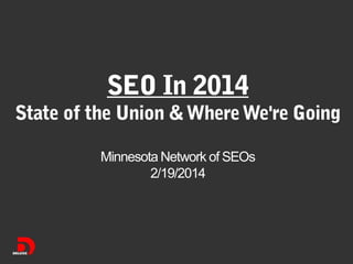 Minnesota Network of SEOs
2/19/2014

 