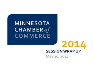 2014SESSIONWRAP UP
May 20, 2014
 
