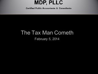 The Tax Man Cometh
February 5, 2014

 