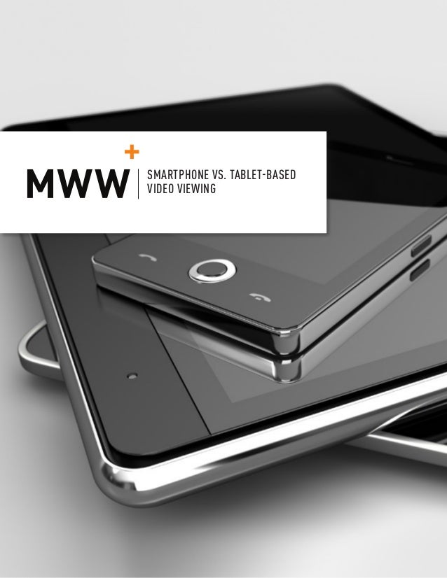 Smartphone VS. TabletBased Video Viewing