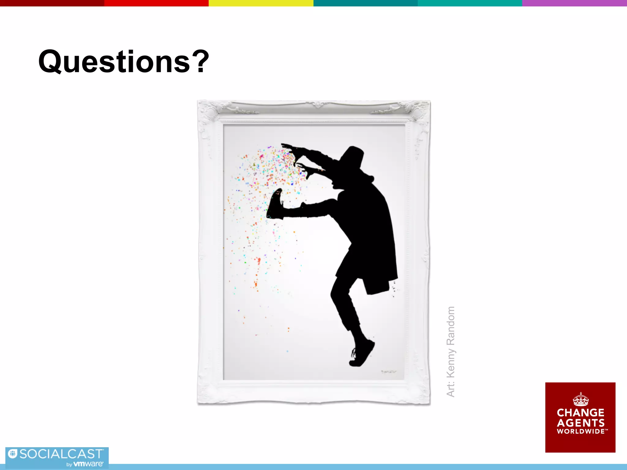 Innovation: SOCIALCAST!
And one more thing…
“We have never, no
never, emailed our global
team. In fact, I don’t
really know what their
email addresses are.”
 