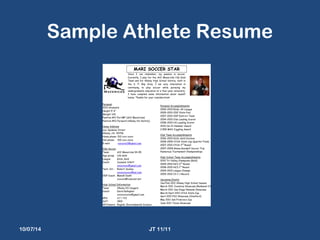 Sample Athlete Resume 
10/07/14 JT 11/11 
 