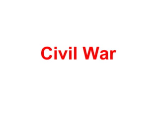 Civil War
 