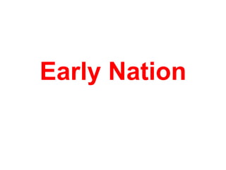 Early Nation
 