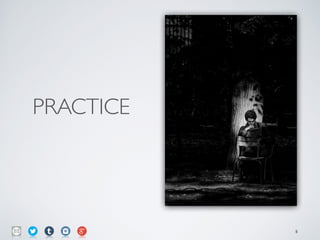 PRACTICE
5
 