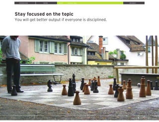 Stay focused on the topic
You will get better output if everyone is disciplined.
INTRODUCTION INSPIRE IDEATE IMPLEMENT» Brainstorm Ideas
 