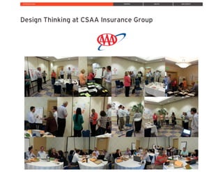 INTRODUCTION INSPIRE IDEATE IMPLEMENT
Design Thinking at CSAA Insurance Group
 