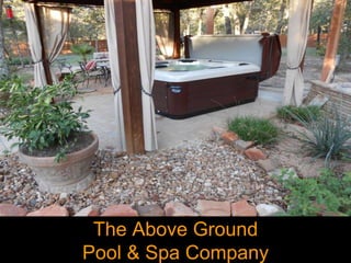 Silver Award
The Above Ground
Pool & Spa Company
San Antonio, TX

 