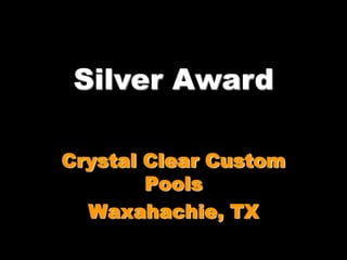 Crystal Clear
Custom Pools

 