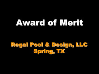 Regal Pool & Design, LLC

 