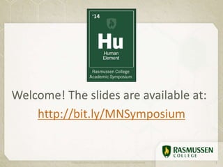 Welcome! The slides are available at:
http://bit.ly/MNSymposium
Copyright Rasmussen, Inc. 2011. Proprietary and Confidential. 1
 