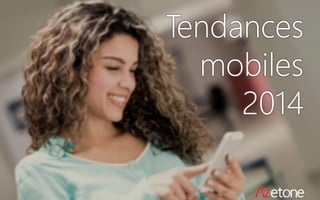 Tendances
mobiles
2014
 