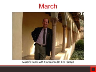 March
Masters Series with Francophile Dr. Eric Haskell
 