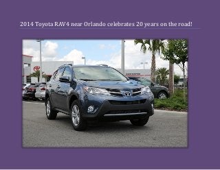 2014 Toyota RAV4 near Orlando celebrates 20 years on the road!

 