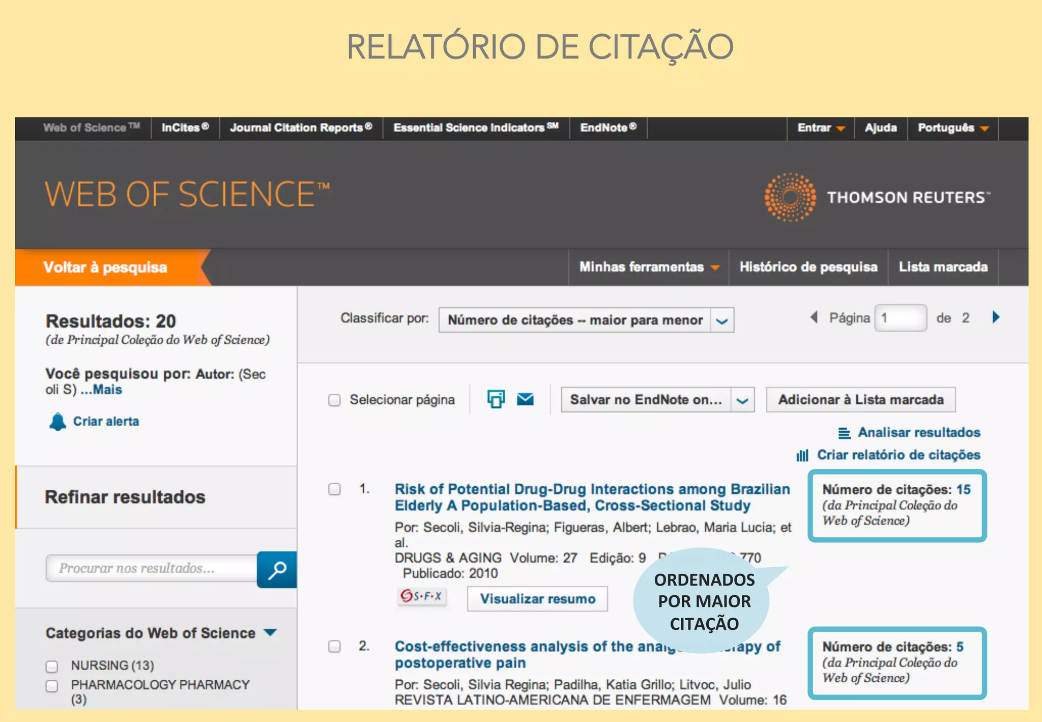 23	
  
RELATÓRIO DE CITAÇÃO
ORDENADOS	
  
POR	
  MAIOR	
  
CITAÇÃO	
  
 