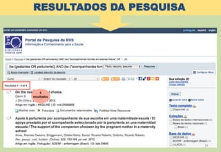 24	
  
4	
  
resultados	
  
RESULTADOS DA PESQUISA
 