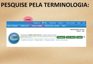 10	
  
PESQUISE	
  PELA	
  TERMINOLOGIA:	
  
CLIQUE	
  
 
