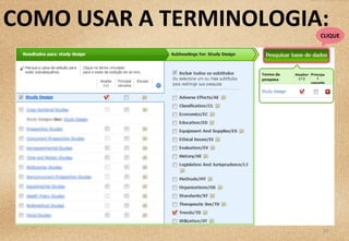 16	
  
COMO	
  USAR	
  A	
  TERMINOLOGIA:	
  CLIQUE	
  
 