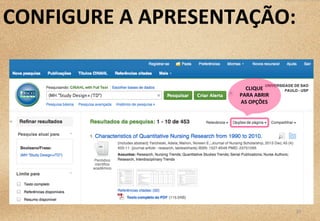 20	
  
CLIQUE	
  	
  
PARA	
  ABRIR	
  
AS	
  OPÇÕES	
  
CONFIGURE	
  A	
  APRESENTAÇÃO:	
  
 