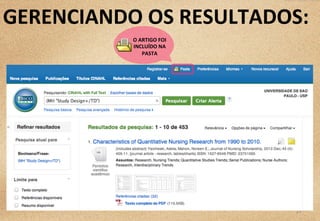 23	
  
GERENCIANDO	
  OS	
  RESULTADOS:	
  
O	
  ARTIGO	
  FOI	
  
INCLUÍDO	
  NA	
  
PASTA	
  
 