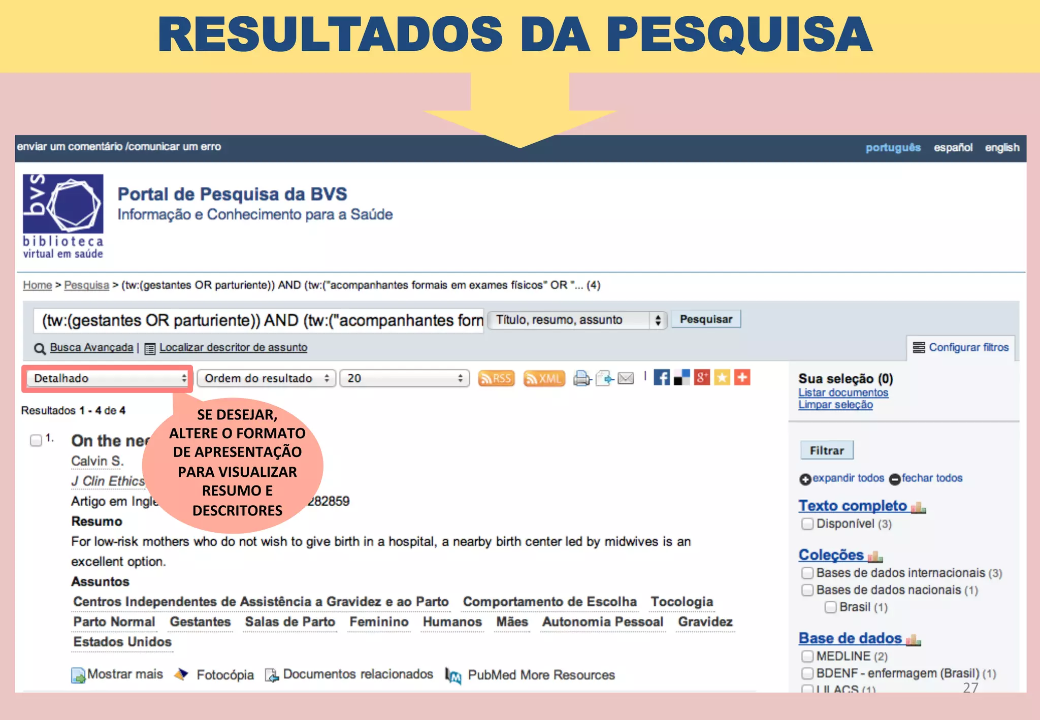 27	
  
SE	
  DESEJAR,	
  	
  
ALTERE	
  O	
  FORMATO	
  	
  
DE	
  APRESENTAÇÃO	
  	
  
PARA	
  VISUALIZAR	
  
RESUMO	
  E	
  
DESCRITORES	
  
RESULTADOS DA PESQUISA
 