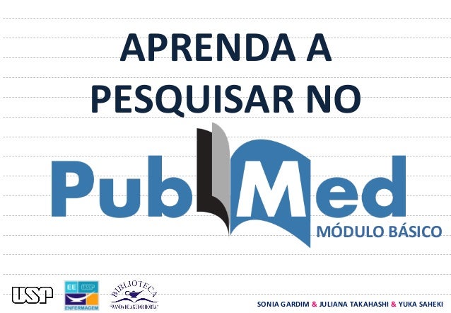 APRENDA	
  A	
  
PESQUISAR	
  NO	
  
MÓDULO	
  BÁSICO	
  
SONIA	
  GARDIM	
  &	
  JULIANA	
  TAKAHASHI	
  &	
  YUKA	
  SAH...