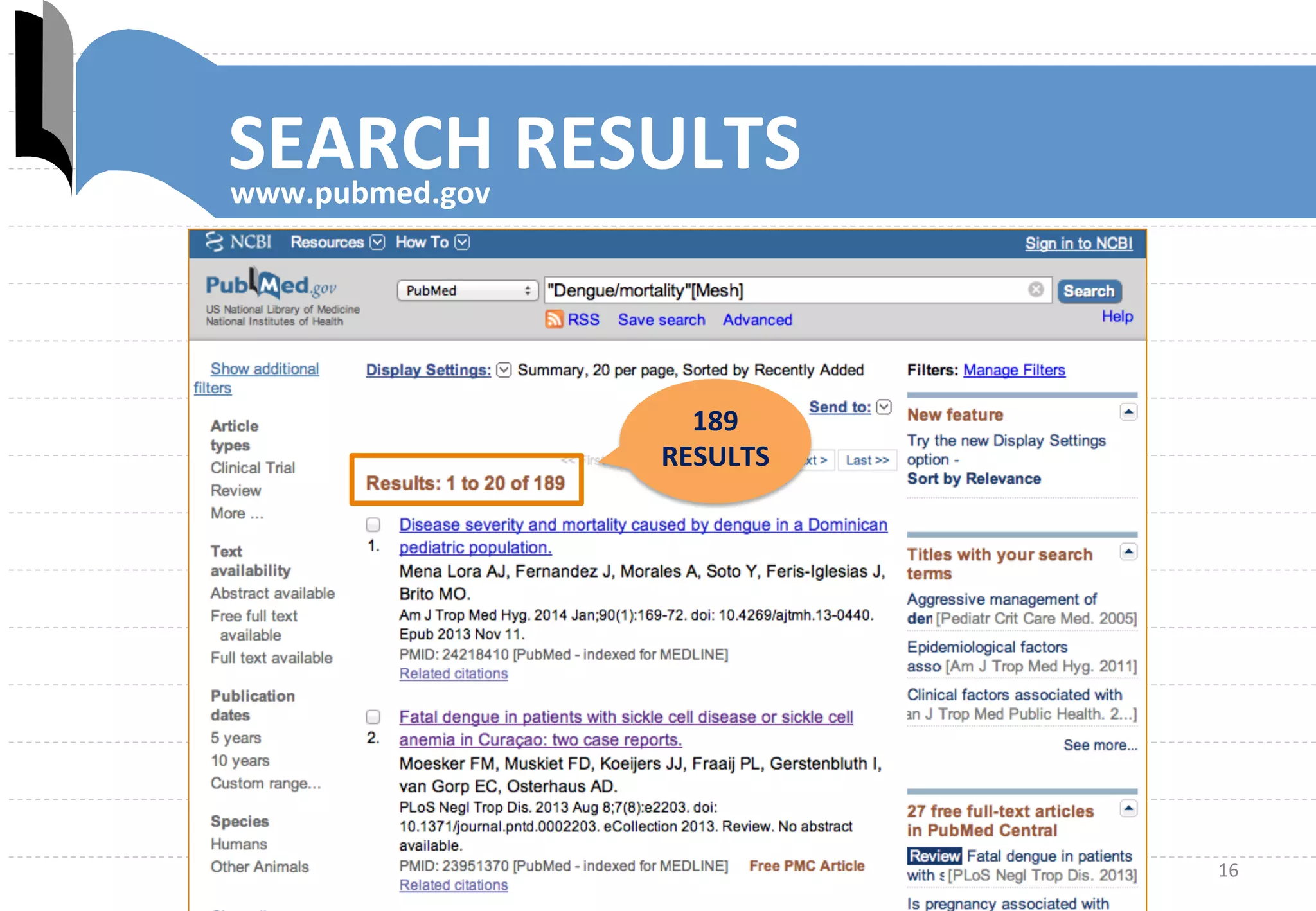 16	
  
SEARCH	
  RESULTS	
  www.pubmed.gov	
  
189	
  
RESULTS	
  
 