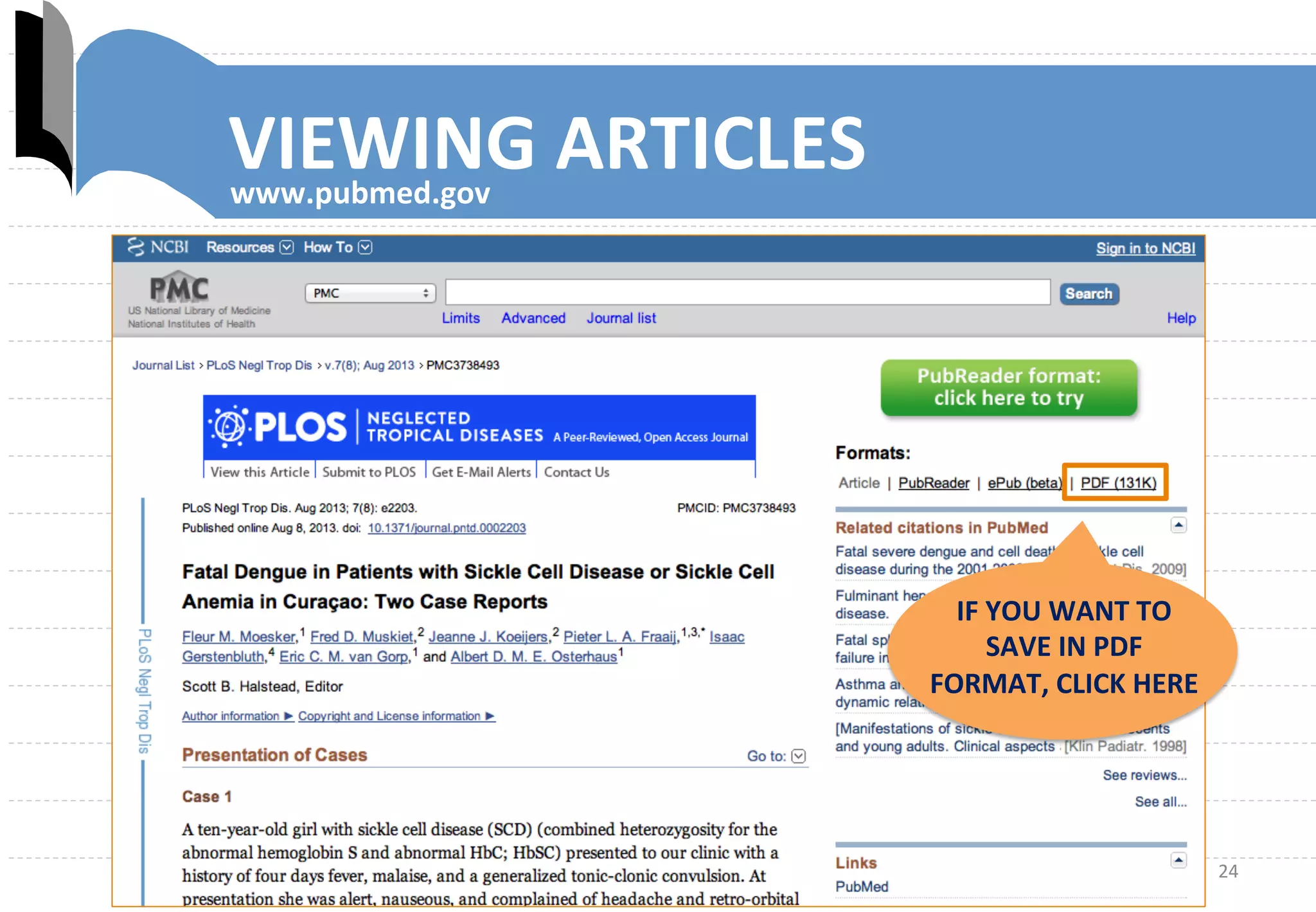 24	
  
www.pubmed.gov	
  
IF	
  YOU	
  WANT	
  TO	
  
SAVE	
  IN	
  PDF	
  
FORMAT,	
  CLICK	
  HERE	
  
VIEWING	
  ARTICLES	
  
 