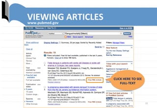 22	
  
www.pubmed.gov	
  
.	
   CLICK	
  HERE	
  TO	
  SEE	
  
FULL-­‐TEXT	
  
VIEWING	
  ARTICLES	
  
 