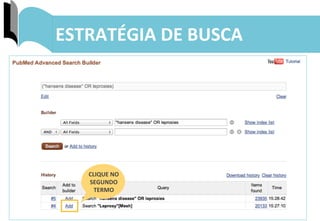 18	
  
ESTRATÉGIA	
  DE	
  BUSCA	
  
CLIQUE	
  NO	
  
SEGUNDO	
  
TERMO	
  
 