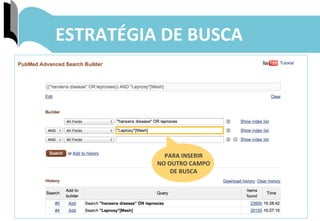 19	
  
ESTRATÉGIA	
  DE	
  BUSCA	
  
PARA	
  INSERIR	
  	
  
NO	
  OUTRO	
  CAMPO	
  	
  
DE	
  BUSCA	
  
 