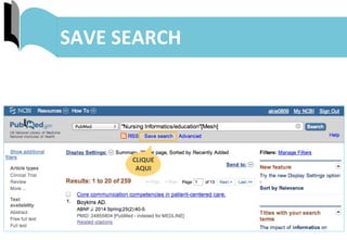 46	
  
ENVIO	
  DE	
  RESULTADOS:	
  MY	
  BIBLIOGRAPHY	
  SAVE	
  SEARCH	
  
CLIQUE	
  	
  
AQUI	
  
 