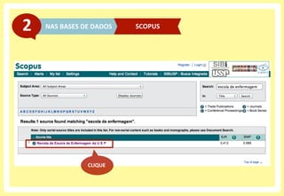 NAS	
  BASES	
  DE	
  DADOS	
  2	
   SCOPUS	
  
CLIQUE	
  
 