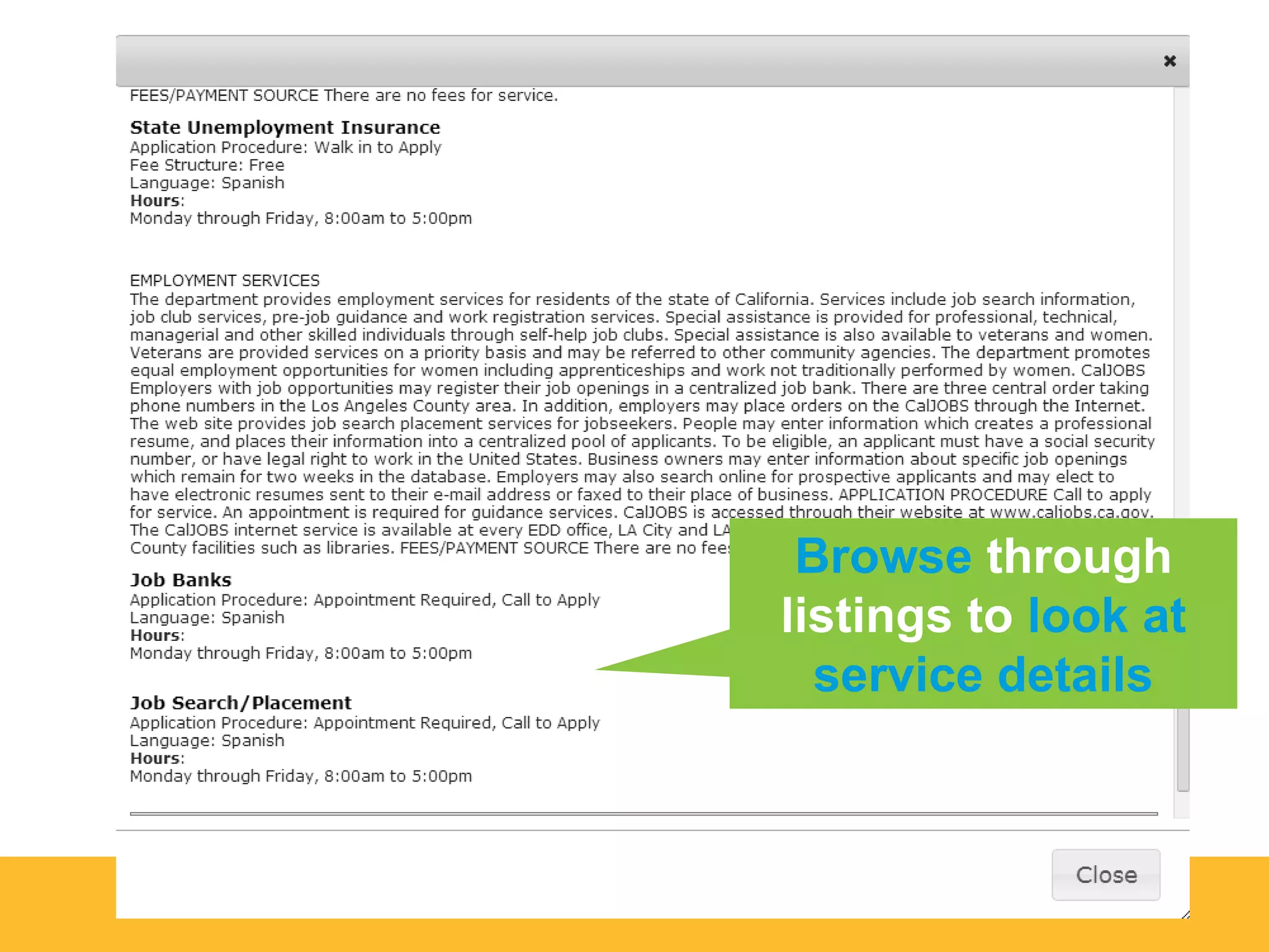 Browse through
listings to look at
service details
 