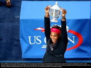 Serena W illiams of the United States celebrates with the t rophy after defeating Caroline Wozniacki of Denmark to win the...