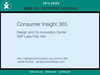 2014 UXIES 
GOLD: BEST ENTERPRISE EXPERIENCE 
UXAwards.org #UXAwards @UXAwards 
© 2014 
 