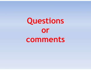 Questions 
or 
comments
 