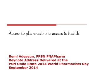 Access to pharmacists is access to health 
 