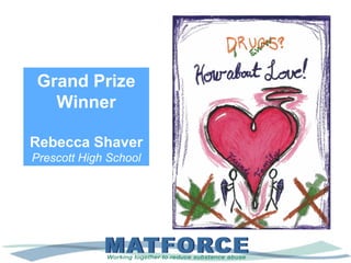 Grand Prize
Winner
Rebecca Shaver
Prescott High School
 